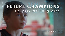 Watch Futurs champions, le prix de la gloire