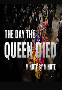 Watch The Day the Queen Died: Minute by Minute