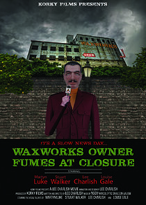 Watch Waxworks Owner Fumes at Closure (Short 2019)