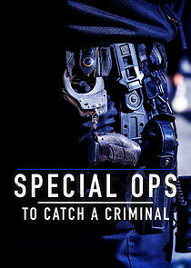 Watch Special Ops: To Catch a Criminal