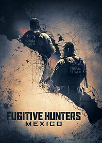 Watch Fugitive Hunters Mexico