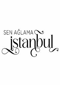 Watch Sen ağlama İstanbul