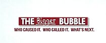 Watch The Bigger Bubble