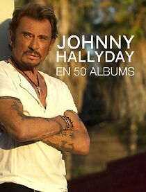 Watch Johnny Hallyday: 50 albums