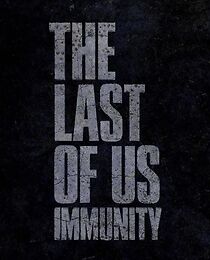 Watch The Last of Us: Immunity