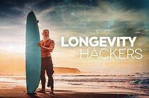 Watch Longevity Hackers