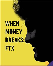 Watch When Money Breaks: FTX