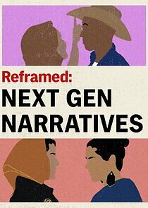 Watch Reframed: Next Gen Narratives