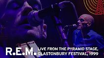 Watch R.E.M.: Live from Glastonbury Festival 1999