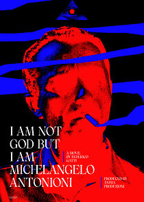 Watch I Am Not God But I Am Michelangelo Antonioni