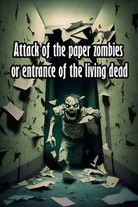 Watch Attack of the paper zombies or entrance of the living dead (Short 2019)