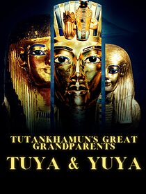 Watch Tutankhamun's Great Grandparents