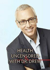 Watch Health Uncensored with Dr. Drew