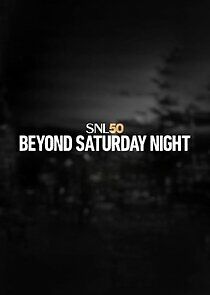 Watch SNL50: Beyond Saturday Night