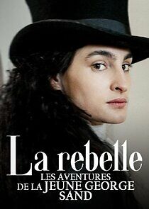 Watch La rebelle - Les aventures de la jeune George Sand