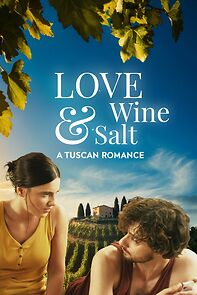 Watch Love, Wine & Salt: A Tuscan Romance