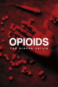 Watch Opioids: The Hidden Crisis