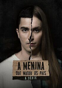 Watch A menina que matou os pais - A serie