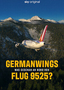 Watch Germanwings – Was geschah an Bord von Flug 9525?