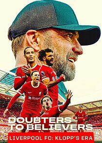 Watch Doubters to Believers Liverpool FC: Klopp's Era