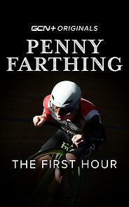 Watch Penny Farthing: The First Hour