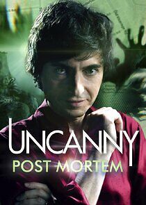 Watch Uncanny: Post Mortem