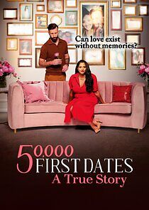 Watch 50,000 First Dates: A True Story