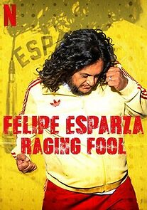 Watch Felipe Esparza: Raging Fool