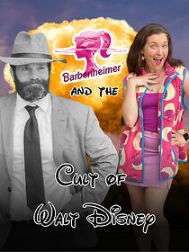 Watch Barbenheimer and the Cult of Walt Disney