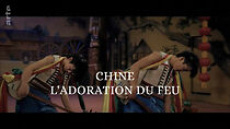 Watch Chine, l'adoration du feu