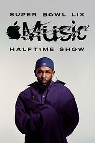 Watch The Apple Music Super Bowl LIX Halftime Show Starring Kendrick Lamar (TV Special 2025)