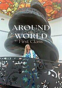 Watch Around the World in First Class