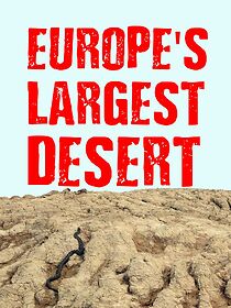 Watch Europe's Largest Desert