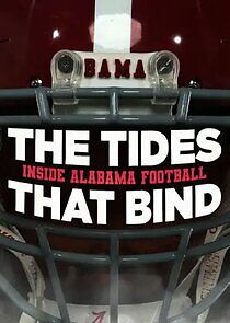 Watch The Tides That Bind: Inside Alabama Football