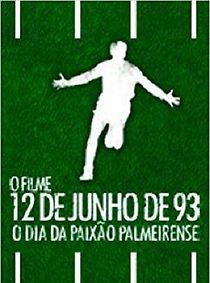 Watch 12 de Junho de 93 - O Dia da Paixão Palmeirense