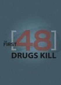 Watch The First 48: Drugs Kill