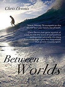 Watch Chris Dennis: Between Worlds