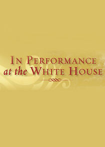 Watch In Performance at the White House