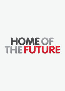 Watch Home of the Future