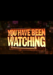 Watch You Have Been Watching