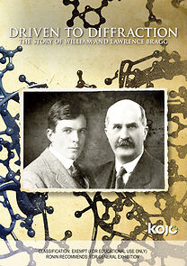 Watch Driven to Diffraction: The Story of William and Lawrence Bragg