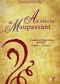 Watch Au siècle de Maupassant: Contes et nouvelles du XIXème siècle