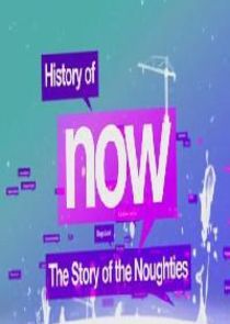 Watch History of Now: The Story of the Noughties