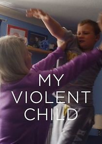 Watch My Violent Child