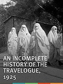 Watch An Incomplete History of the Travelogue, 1925