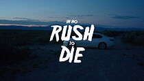 Watch In No Rush to Die (Short 2015)