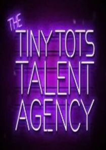 Watch The Tiny Tots Talent Agency