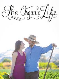 Watch The Organic Life