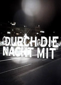 Watch Durch die Nacht mit...