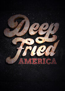 Watch Deep Fried America